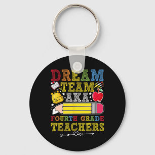 4th Grade Dream Team Teachers Fourth Grade Teacher Key Ring