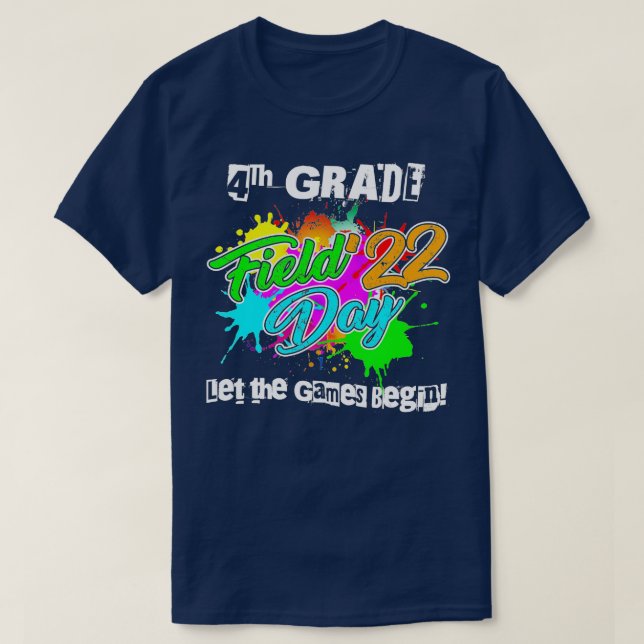 4th Grade Field Day 2022 Let The Games Begin Teach T-Shirt (Design Front)