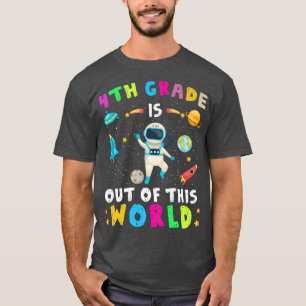 4th Grade Is Out Of This World Astronaut Back to S T-Shirt