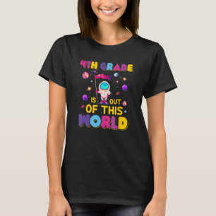 4th Grade Is Out Of This World Cute Astronaut Back T-Shirt