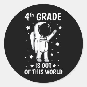 4th Grade Is out Of This World Shirt 1st Day of Sc Classic Round Sticker