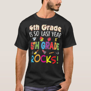 4th Grade Is So Last Year 5th Rocks Back To School T-Shirt