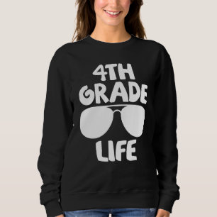 4th Grade Life First Day of School Back to School Sweatshirt