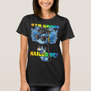 4th Grade Nailed It Axolotl Graduation Cap And Gow T-Shirt