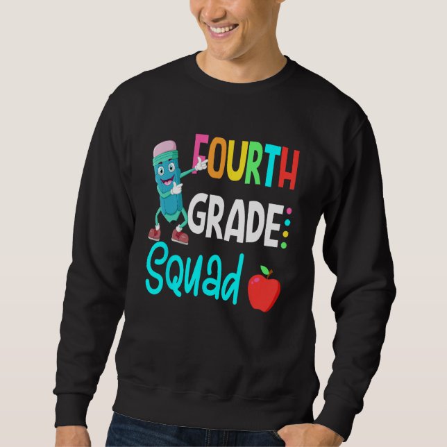 4th Grade Squad Fourth Teacher Student Team Back T Sweatshirt (Front)