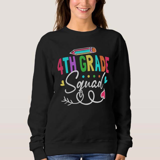 4th Grade Squad Fourth Teacher Student Team Back T Sweatshirt (Front)
