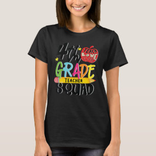 4th Grade Squad I Fourth Grade Teacher Squad Back T-Shirt