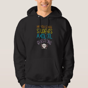4th Grade Teacher Appreciation I Axolotl Questions Hoodie