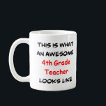 4th grade teacher, awesome coffee mug<br><div class="desc">awesome 4th grade teacher</div>