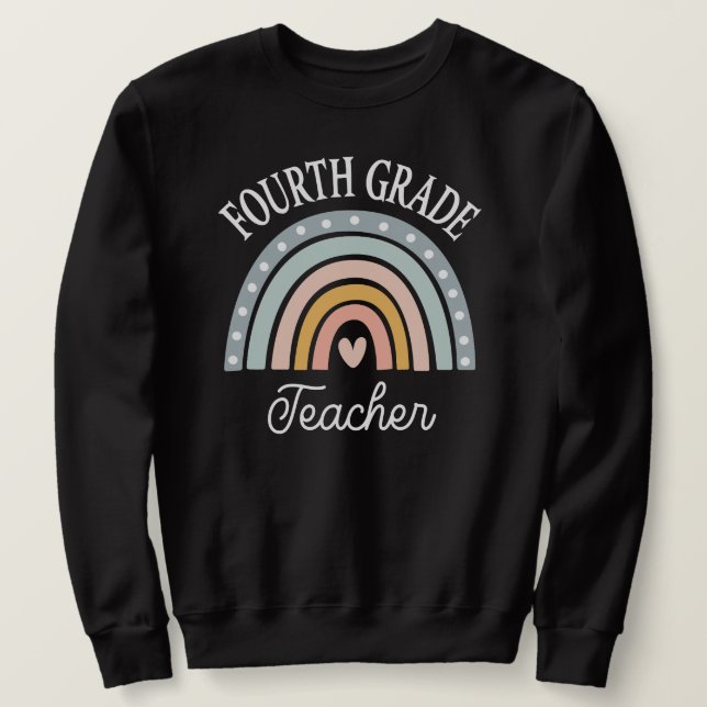 4th Grade Teacher Cute Rainbow Sweatshirt (Design Front)