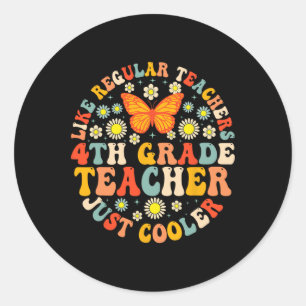 4th Grade Teacher Like A Normal Teacher But Much C Classic Round Sticker
