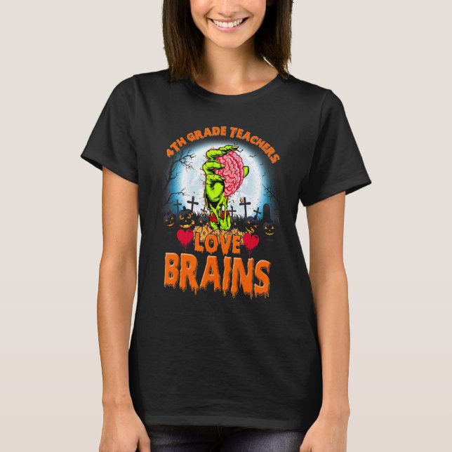 4th Grade Teacher Love Brains Halloween Teacher T-Shirt (Front)