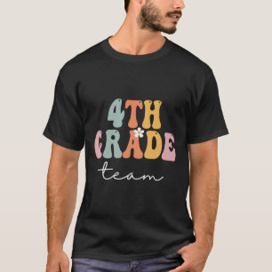 4th Grade Team Retro Groovy Women Happy First Day T-Shirt