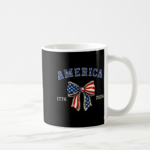 4th July 2026 250 Year Anniversary Womens Coquette Coffee Mug