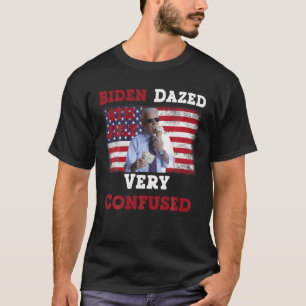 4Th July Biden Dazed Very Confused, Funny Politica T-Shirt