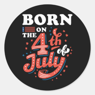 4th July Birthday Classic Round Sticker