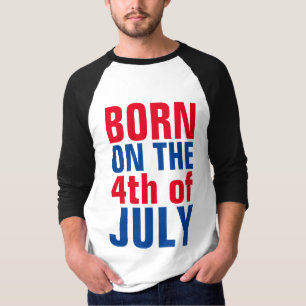 4th JULY BIRTHDAY T-shirts, BORN ON THE 4th T-Shirt