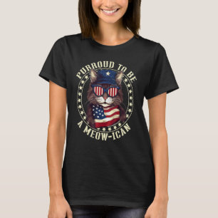 4th July Cat Lover, Purroud To Be A Meow-ican, Ame T-Shirt