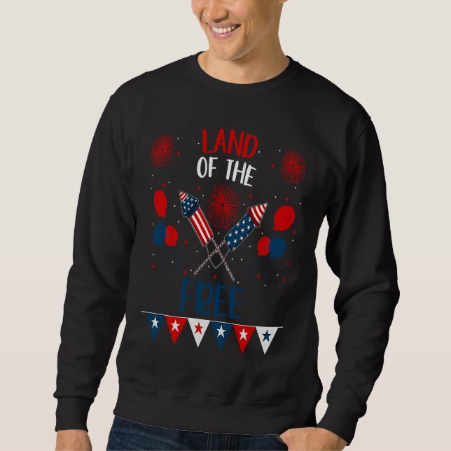 4th July Fireworks Party Family Patriotic Land of  Sweatshirt (Front)