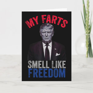 4th July Funny Trump Patriotic My Farts Smell Like Card