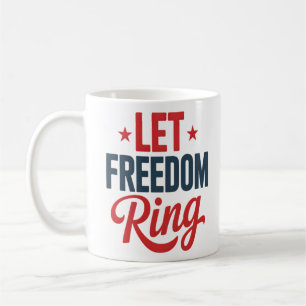 4th July Independence Day Let Freedom Ring Coffee Mug