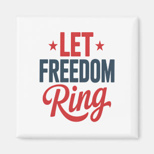 4th July Independence Day Let Freedom Ring Magnet
