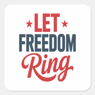 4th July Independence Day Let Freedom Ring Square Sticker