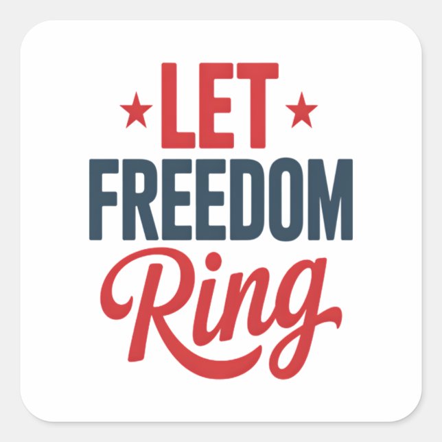 4th July Independence Day Let Freedom Ring Square Sticker (Front)