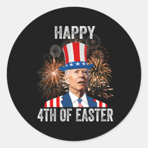 4th Of Easter Fun Happy 4th Of July Anti Joe Biden Classic Round Sticker