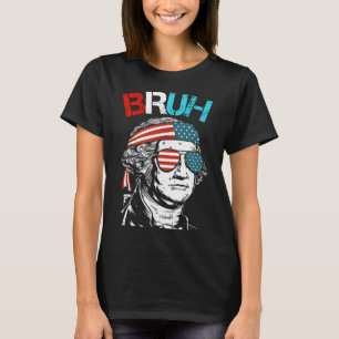 4th Of July 2024 George Washington Bruh.  T-Shirt