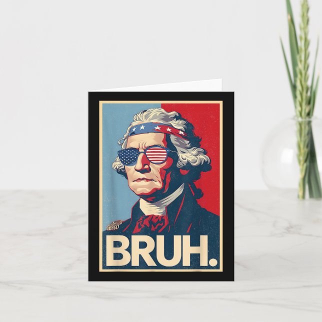 4th Of July 2025 George Washington Bruh. Meme Patr Card (Front)