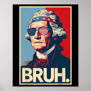 4th Of July 2025 George Washington Bruh. Meme Patr Poster