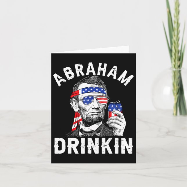 4th Of July Abraham Drinking Merica Abe Lincoln Be Card (Front)