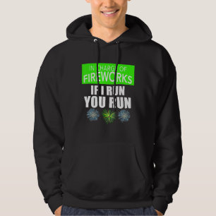 4th Of July Adult In Charge Of Fireworks If I Run Hoodie