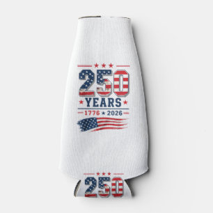 4th of July America US Flag Patriotic 250th Annive Bottle Cooler