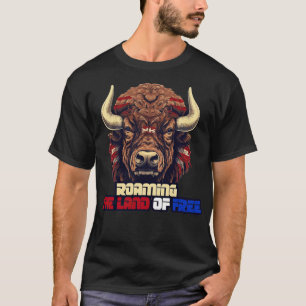 4th of July American Bison Roaming the Land of Fre T-Shirt