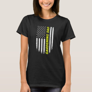 4th Of July American Flag Gardening Dad Fathers Da T-Shirt