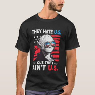 4th Of July American Flag They Hate Us Cuz They Ai T-Shirt