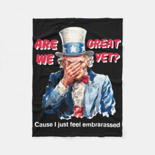 4th Of July Anti Trump Are We Great Yet Uncle Sam Fleece Blanket