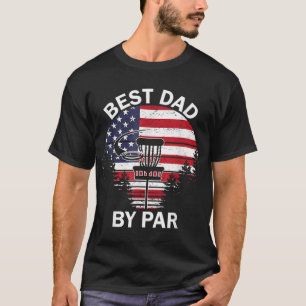 4th Of July Best Dad By Par Disc Golf Men Fathers T-Shirt