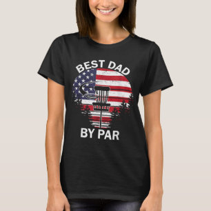 4th Of July Best Dad By Par Disc Golf Men Fathers T-Shirt