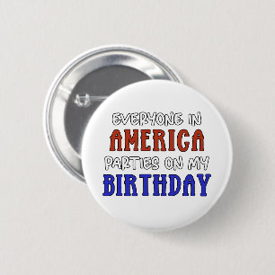 4th of July Birthday Funny 6 Cm Round Badge
