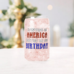 4th of July Birthday Funny Can Glass