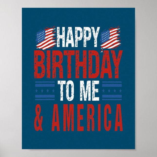 4th of July Birthday Happy Birthday to Me America Poster (Front)