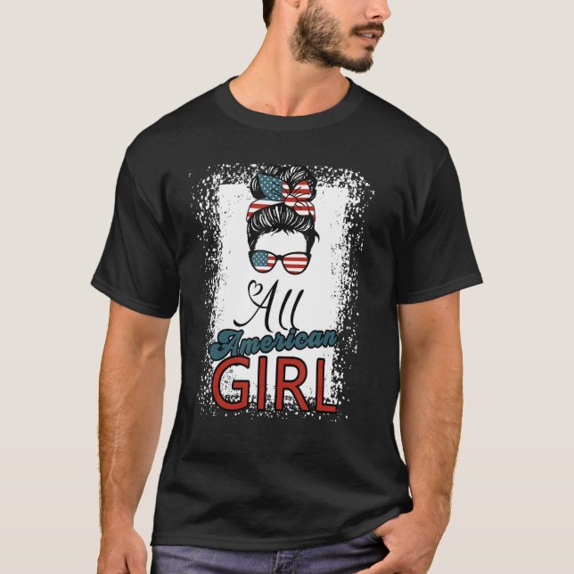 4th of July Bleached Daughter USA All American Gir T-Shirt (Front)