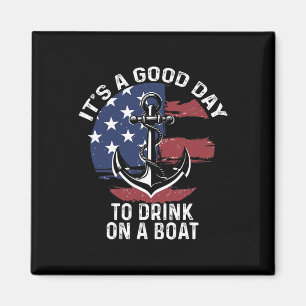 4th Of July Boating Shirt It's A Good Day To Drink Magnet