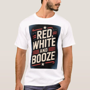 4th of July Booze Party Red White and Booze T-Shirt