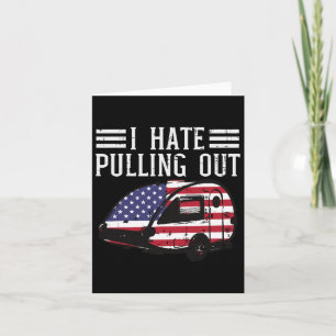 4th Of July Camping Hate Pulling Out America Men W Card