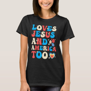 4th of July Christian Groovy Loves Jesus and Ameri T-Shirt