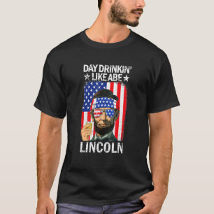 4th Of July Day Drinking Like Abe Lincoln Patrioti T-Shirt